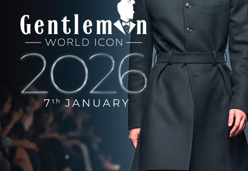 ஜென்டில்மேன் வேர்ல்ட் ஐகான் & ஆர்ட்சி க்வீன் யூனிவர்ஸ் 2026 – சர்வதேச ஃபேஷன் & அழகுக் கொண்டாட்டம்